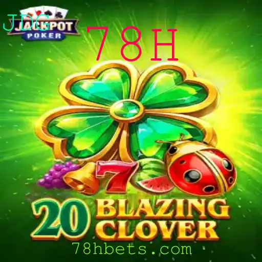 Descubra o Fascinante Jogo '20BlazingClover' e a Estratégia Misteriosa '78H'
